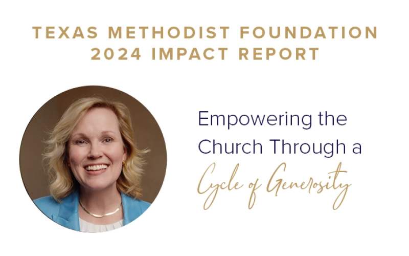 2024 Texas Methodist Foundation Impact Report